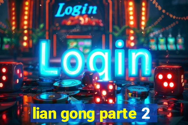 lian gong parte 2